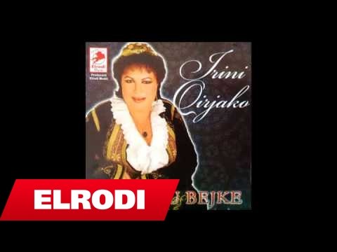 Irini Qirjako - Tunde moj bejke