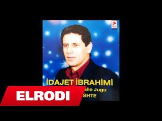 Idajet Ibrahimi - Me ngadale valen o moj syzeze
