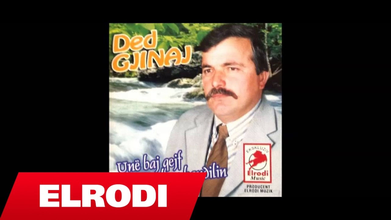 Ded Gjinaj - Jam krenar se jam Shqipetar