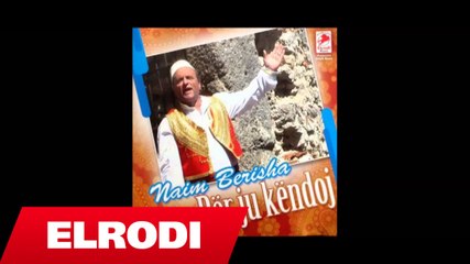 Naim Berisha - Mos ma luj njat vetullo