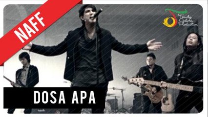 NaFF - Dosa Apa | Official Video Clip