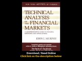 [Download PDF] Technical Analysis of the Financial Markets A Comprehensive Guide to Trading Methods and Applications