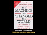 [Download PDF] The Machine That Changed the World The Story of Lean Production-- Toyotas Secret Weapon in the Global Car Wars That Is Now Revolutionizing World Industry