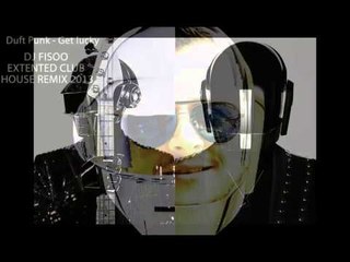 Duft Punk - Get lucky  DJ - Fisoo Extented Club House Remix 2013
