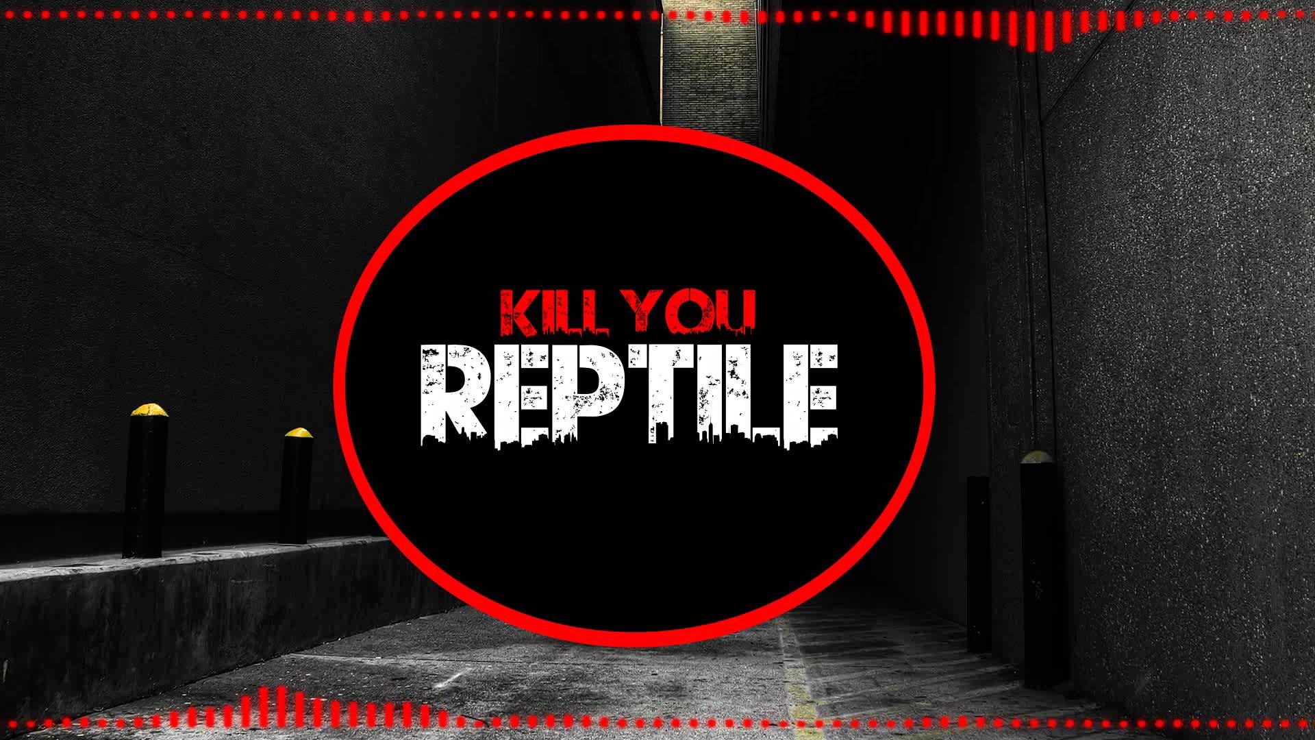 ⁣Reptile - kill You ( Dubstep )