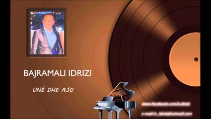Bajramali Idrizi - Une dhe ajo
