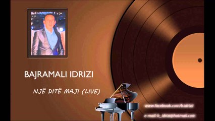 Bajramali Idrizi - Nje dite Maji (live)