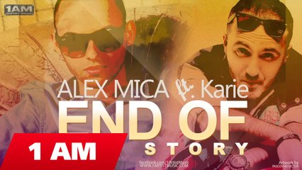 Alex Mica ft.Karie - End of the story (radio edit)