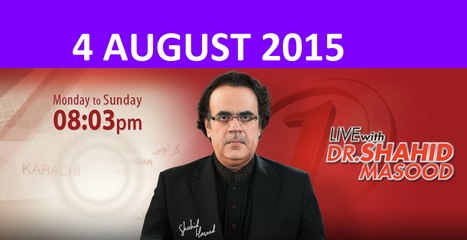 Live With Dr. Shahid Masood 4 August 2015 - News ONE