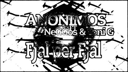 Anonimos Ft Neggos & Toni G - Fjal Per Fjal (2013)