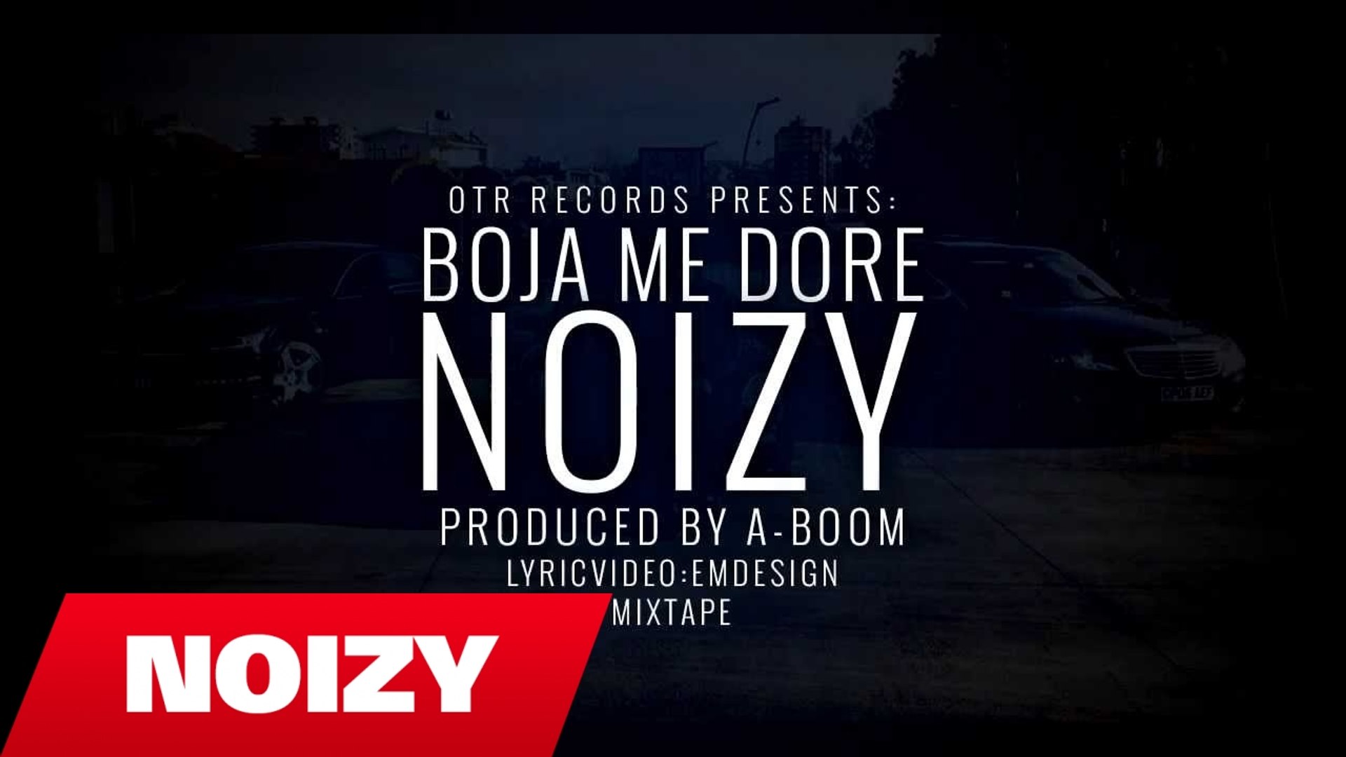 Noizy - Boja Me Dore (Official Lyric Video-Mixtape)