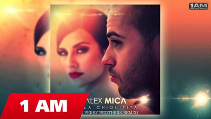 Alex Mica - Hola Chiquitita (The Perez Brothers Remix)