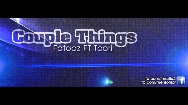 Fatooz ft.Toori(Kta 2) - Couple Things