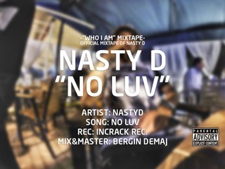 Nasty D - No Luv (#WHOIAM)