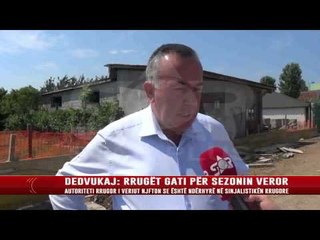 DEDVUKAJ: RRUGËT GATI PËR SEZONIN VEROR