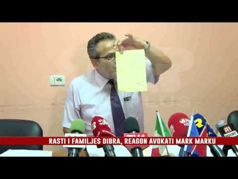 RASTI I FAMILJES DIBRA, REAGON AVOKATI MARK MARKU