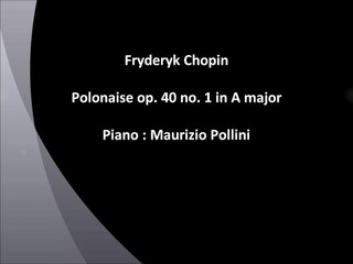 F. Chopin : Polonaise op. 40 no. 1 in A major "Military" (Pollini)