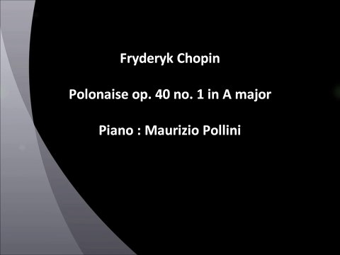 F. Chopin : Polonaise op. 40 no. 1 in A major Military (Pollini)