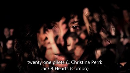 twenty one pilots & Christina Perri: Jar Of Hearts (Combo)