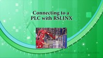RSLOGIX 500 Pro Training Course:  Connecting to a PLC with RSLINX