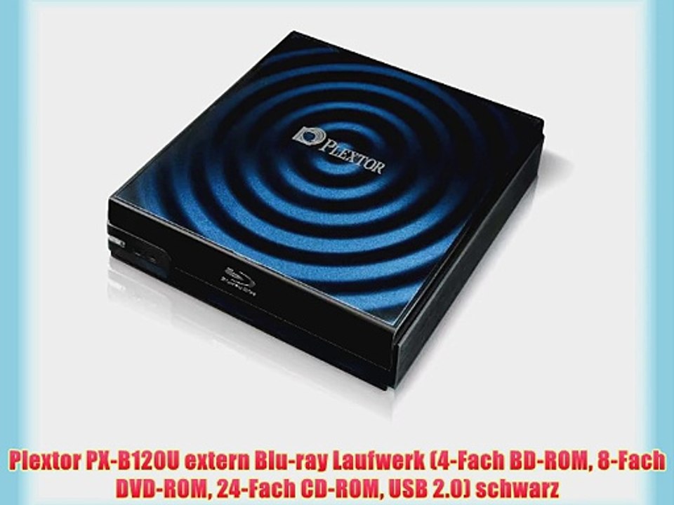 Plextor PX-B120U extern Blu-ray Laufwerk (4-Fach BD-ROM 8-Fach DVD-ROM 24-Fach CD-ROM USB 2.0)