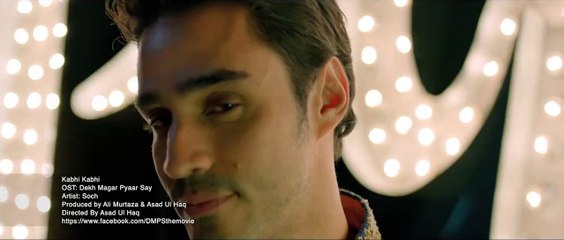 Pakistan's Upcoming Movie Amazing Song Kabhi Kabhi' OST Dekh Magar Pyaar Say