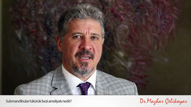 Submandibular tükürük bezi ameliyatı nedir? - Op. Dr. Mazhar Çelikoyar
