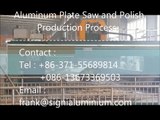 Aluminium plate|aluminum plate saw and polish production process