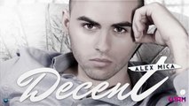 Alex Mica - Decent ( Radio edit )