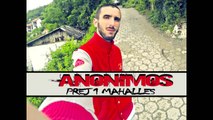 Anonimos - Prej 1 Mahalles (Official Music)
