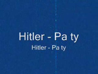 Hitler Pa ty