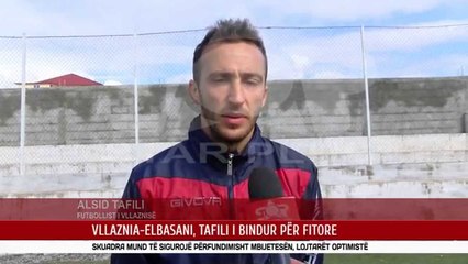 VLLAZNIA-ELBASANI, TAFILI I BINDUR PËR FITORE