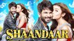 'Shaandaar' OFFICIAL Poster Out | Shahid Kapoor | Alia Bhatt