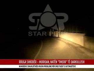 RRUGA SHKODËR – MURIQAN, NATËN “TMERR” TË QARKULLOSH