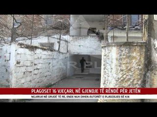 PLAGOSET 16 VJEÇARI, NË GJENDJE TË RËNDË PËR JETËN