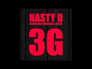Nasty D ft. Onnefekt & Daris - 3G  (#WHOIAM)