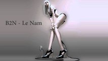 B2N - Le Nam (Official Audio)