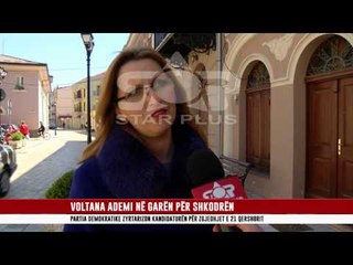 VOLTANA ADEMI NË GARËN PËR SHKODRËN