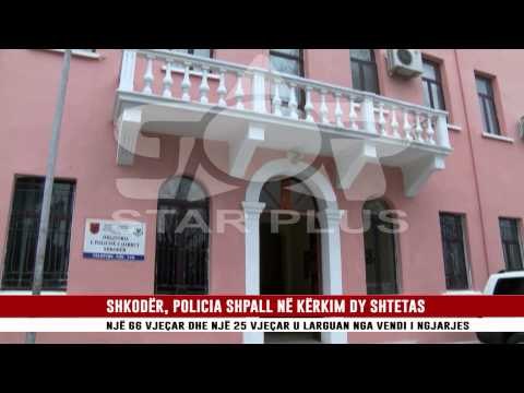 SHKODËR, POLICIA SHPALL NË KËRKIM DY SHTETAS