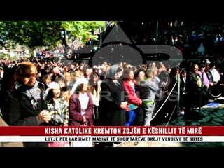 KISHA KATOLIKE KREMTON ZOJËN E KËSHILLIT TË MIRË