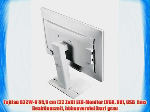 Fujitsu B22W-6 559 cm (22 Zoll) LED-Monitor (VGA DVI USB? 5ms Reaktionszeit h?henverstellbar)