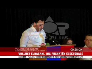 VULLNET ELBASANI, NIS FUSHATËN ELEKTORALE