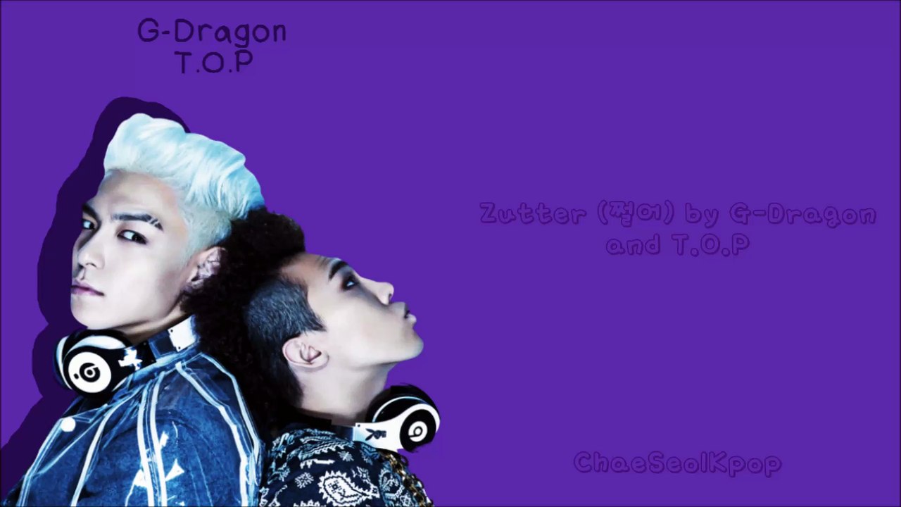 GD and T.O.P- Zutter (쩔어)- Colour Coded Han/Rom/Eng Lyrics