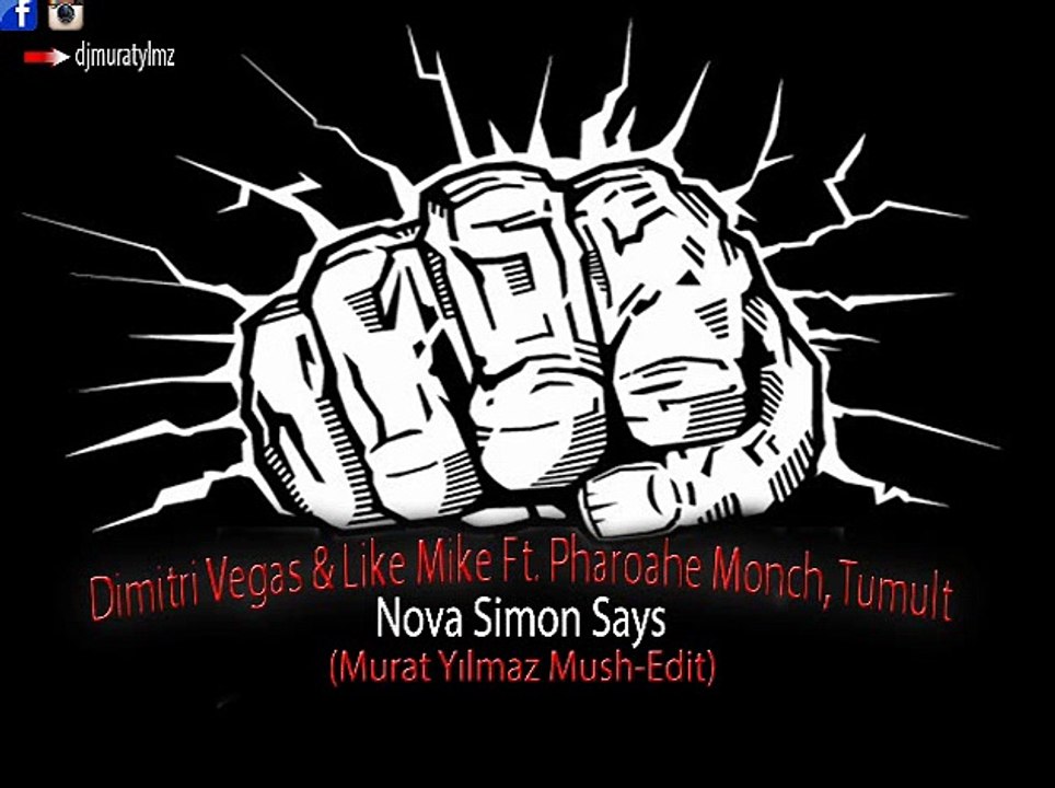 Dimitri Vegas & Like Mike Ft. Pharoahe Monch, Tumult - Nova Simon Says (Murat Yılmaz Mush-Edit)