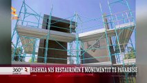 Zjarr Televizion: 360° grade - Enki (02/08/2015):BASHKIA NIS RESTAURIMIN E MONUMENTIT TE PAVARSISE