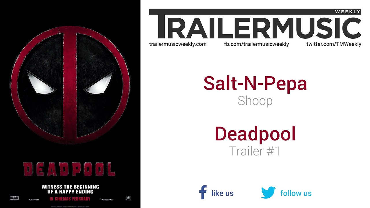 Deadpool - Trailer #1 Music #2 (Salt-N-Pepa - Shoop)