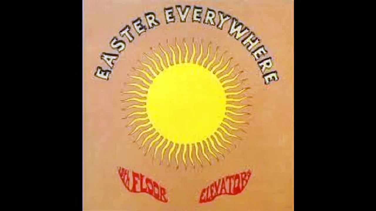 13th floor elevators - easter everywhere