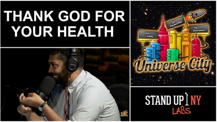 UNIVERSE CITY- Thank God For Your Health