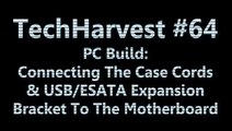 Building A PC: Connecting The Motherboard To The Case Cords & USB/ESATA Expansion Bracket