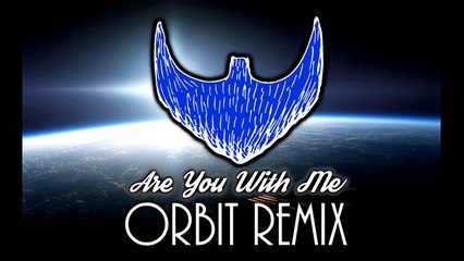 Are You With Me-Lost Frequencies Orbit REMIX 2015